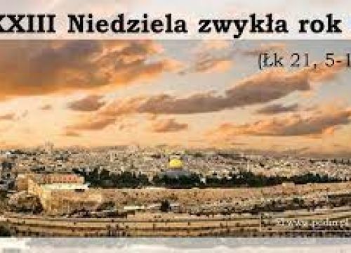 XXXIII Niedziela Zwykła, 13 listopada 2022